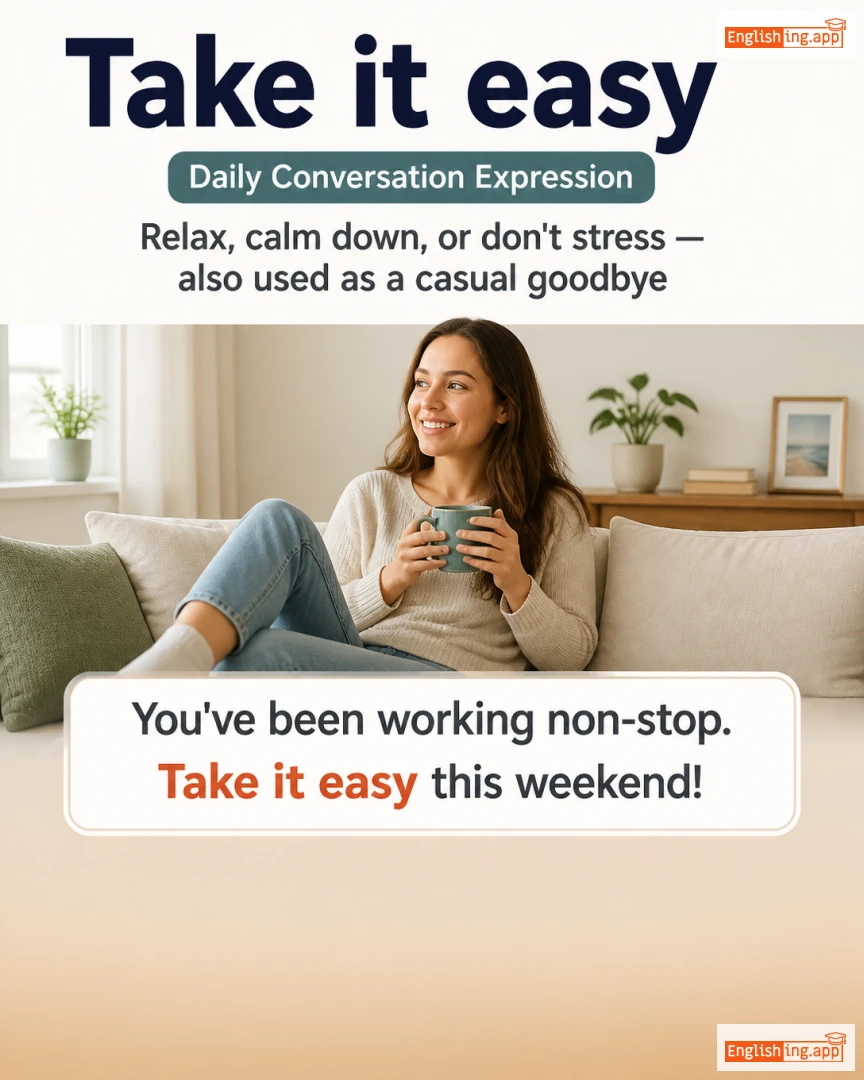 Take It Easy: English expression meaning and example