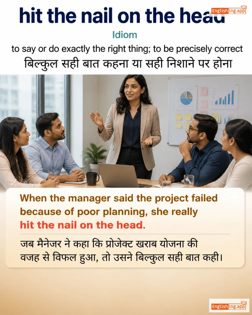Hit The Nail On The Head: English expression meaning and example