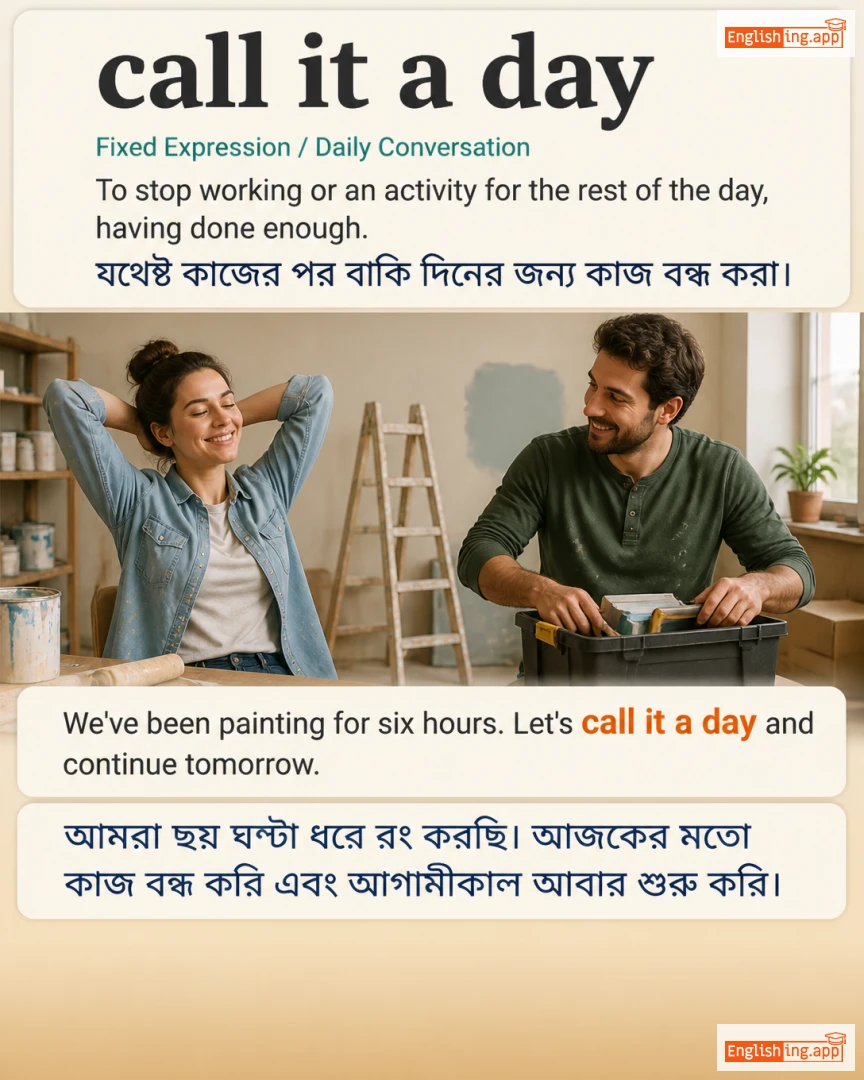 Call It A Day: English expression meaning and example
