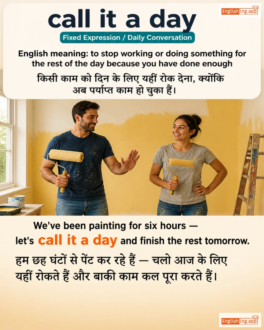 Call It A Day: English expression meaning and example