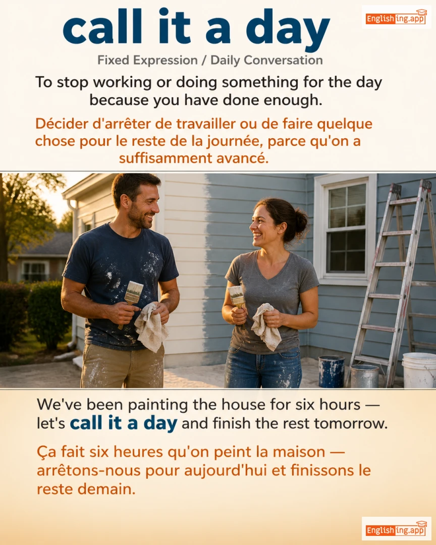 Call It A Day: English expression meaning and example