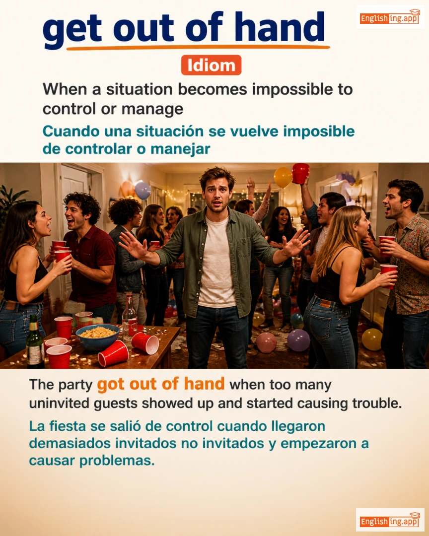 Get Out Of Hand: English expression meaning and example