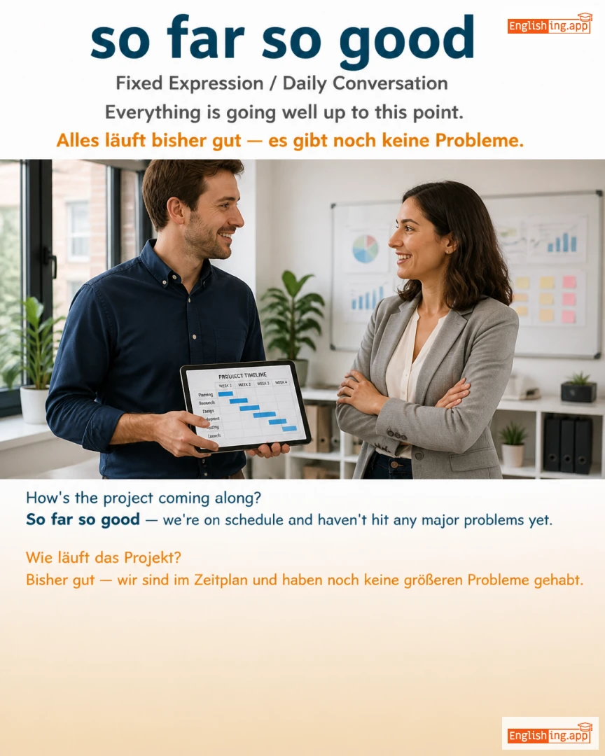 So Far So Good: English expression meaning and example