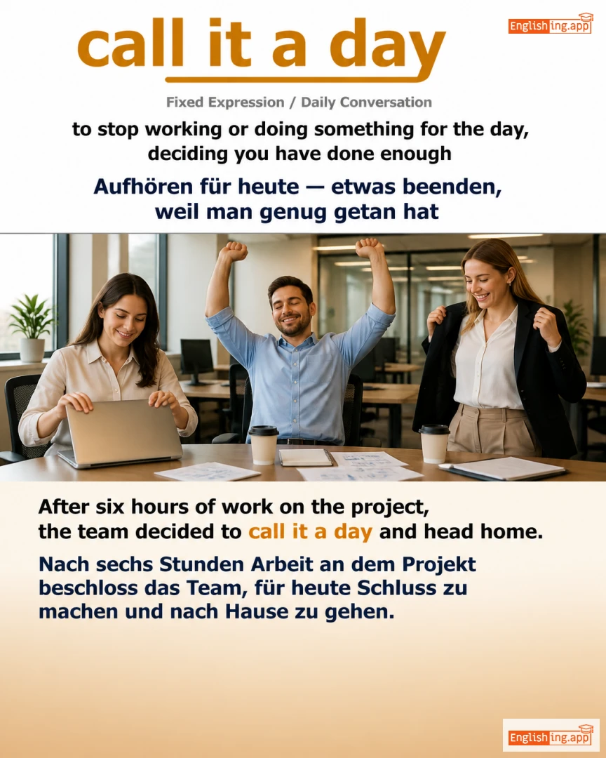 Call It A Day: English expression meaning and example