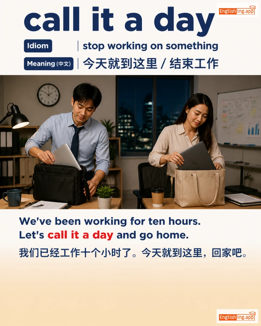 Call It A Day: English expression meaning and example