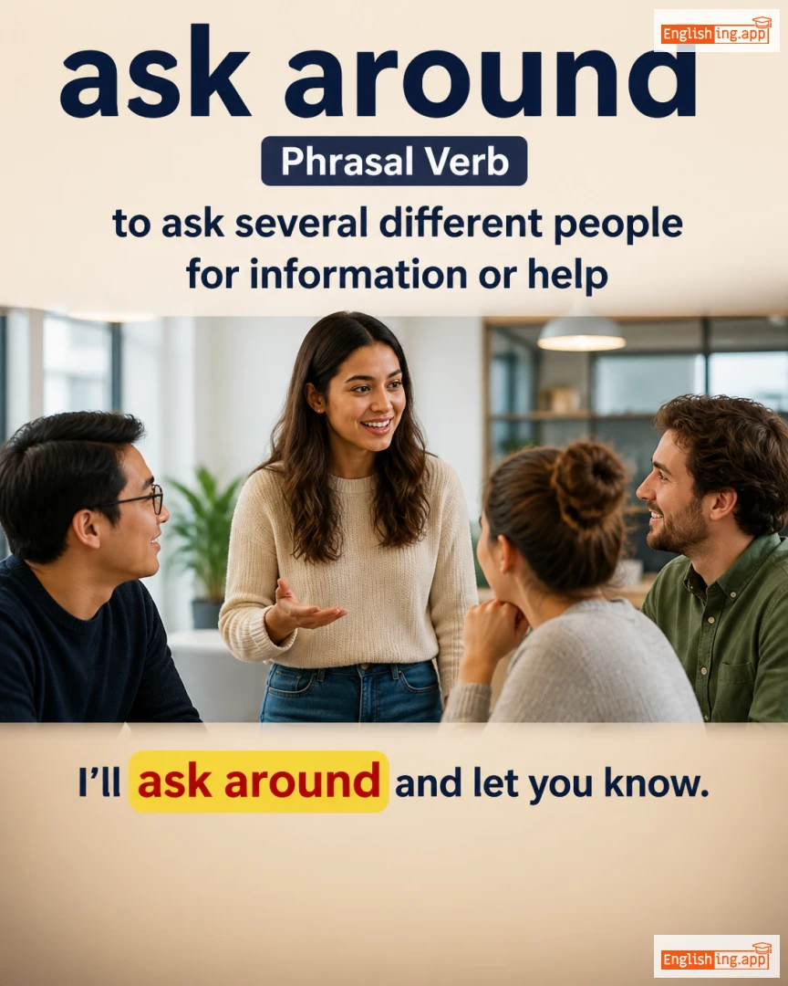 Ask Around: English expression meaning and example