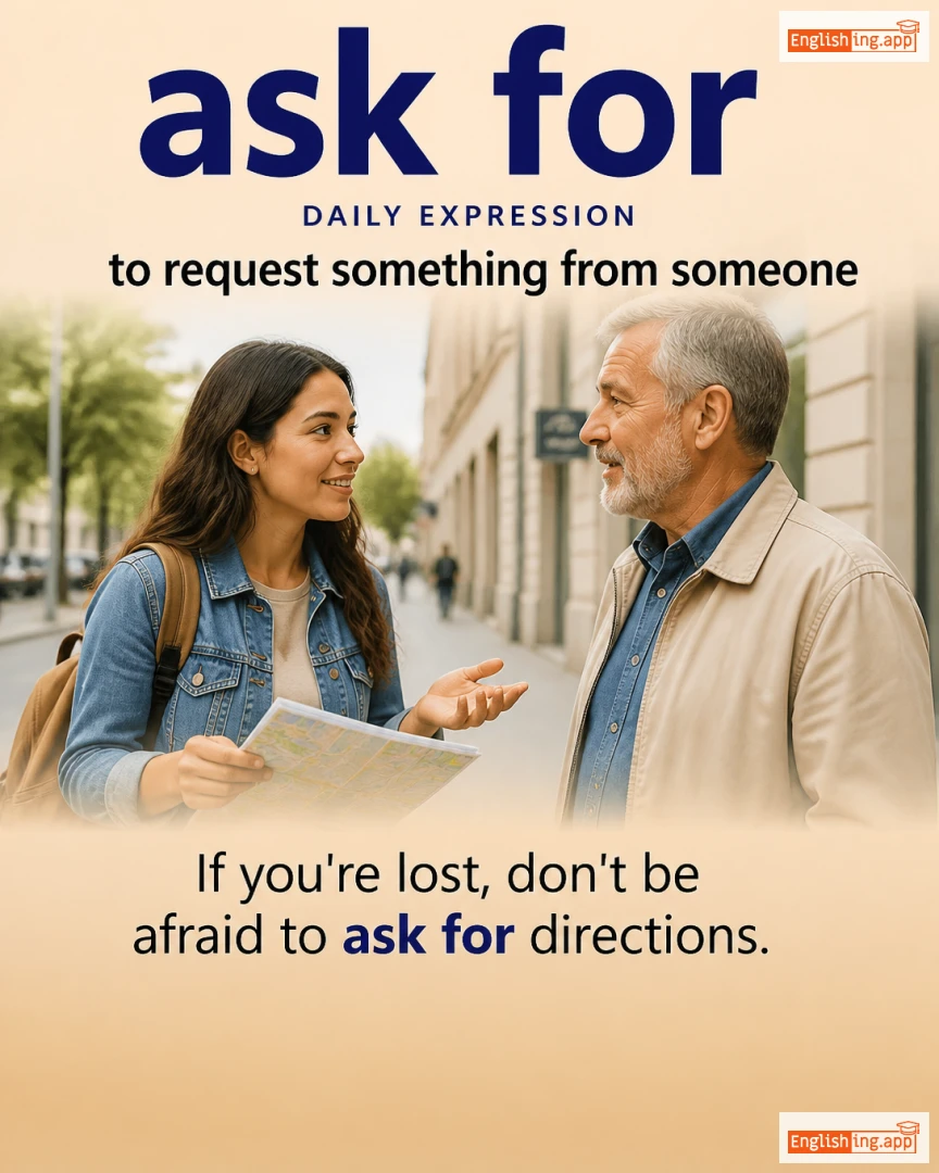 Ask For: English expression meaning and example