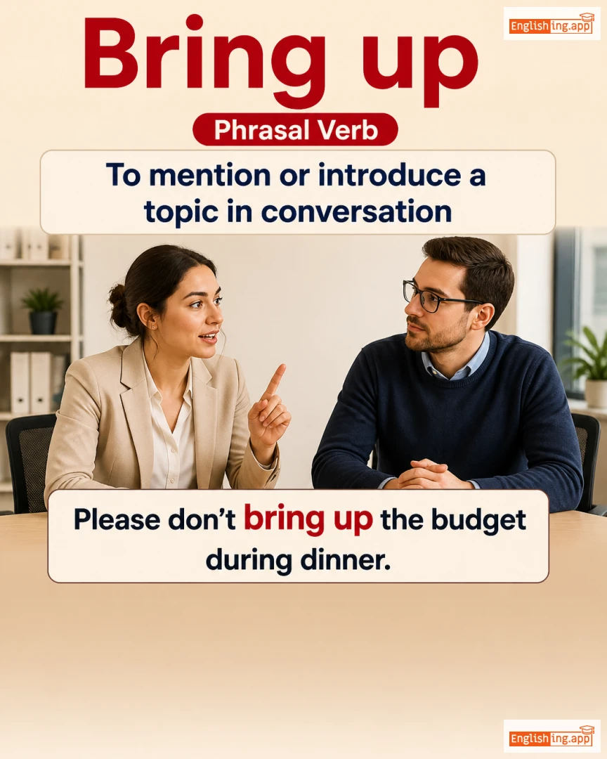 Bring Up: English expression meaning and example