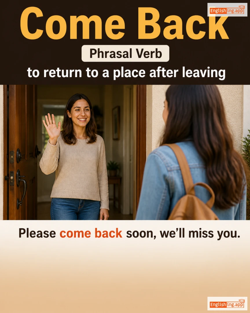 Come Back: English expression meaning and example