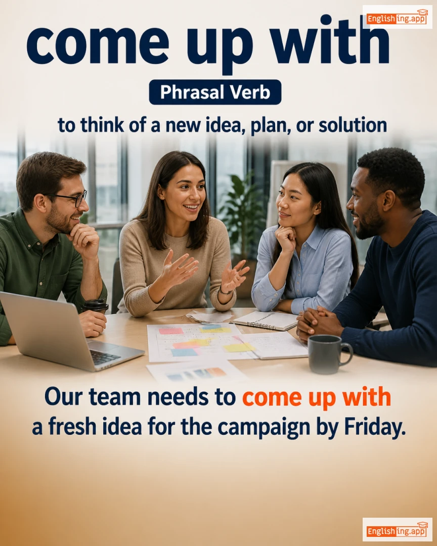Come Up With: English expression meaning and example