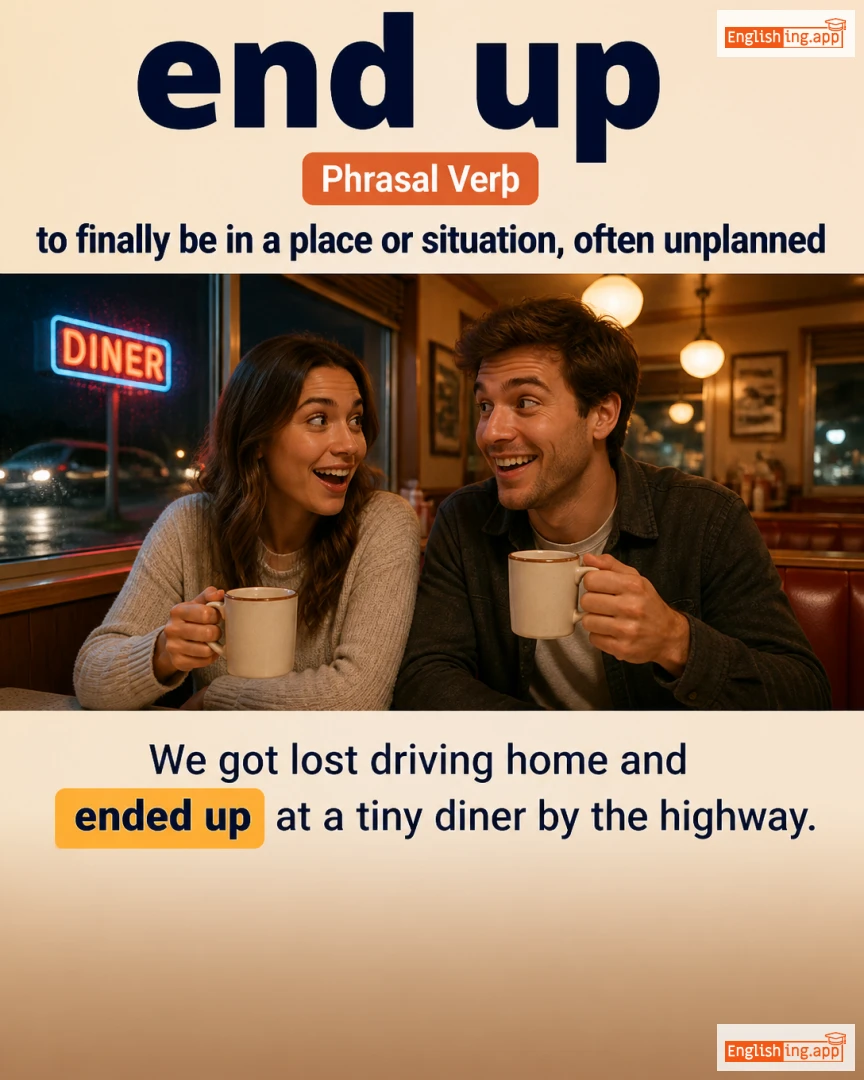 End Up: English expression meaning and example
