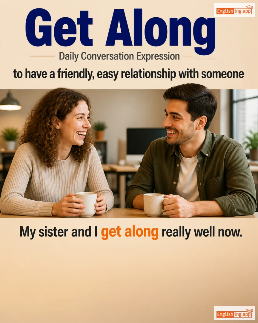 Get Along: English expression meaning and example