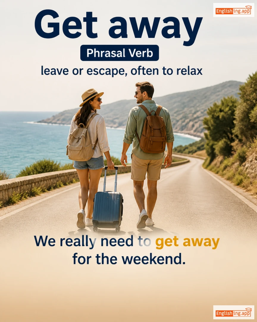 Get Away: English expression meaning and example