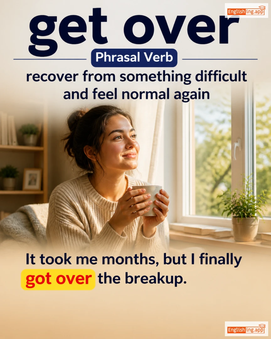 Get Over: English expression meaning and example