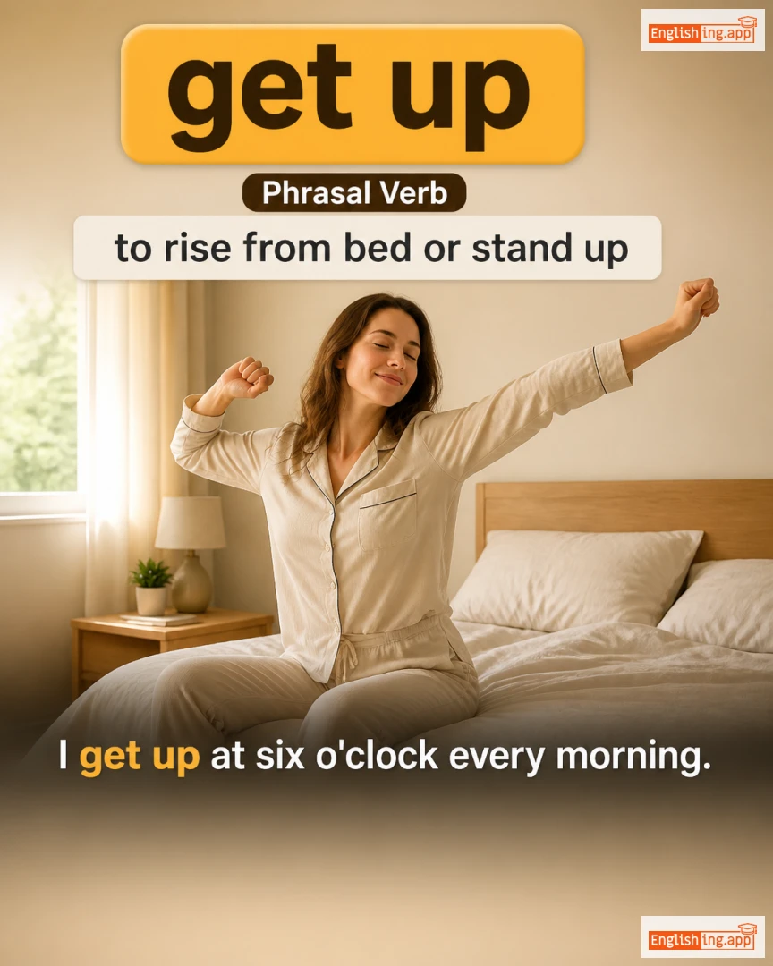 Get Up: English expression meaning and example