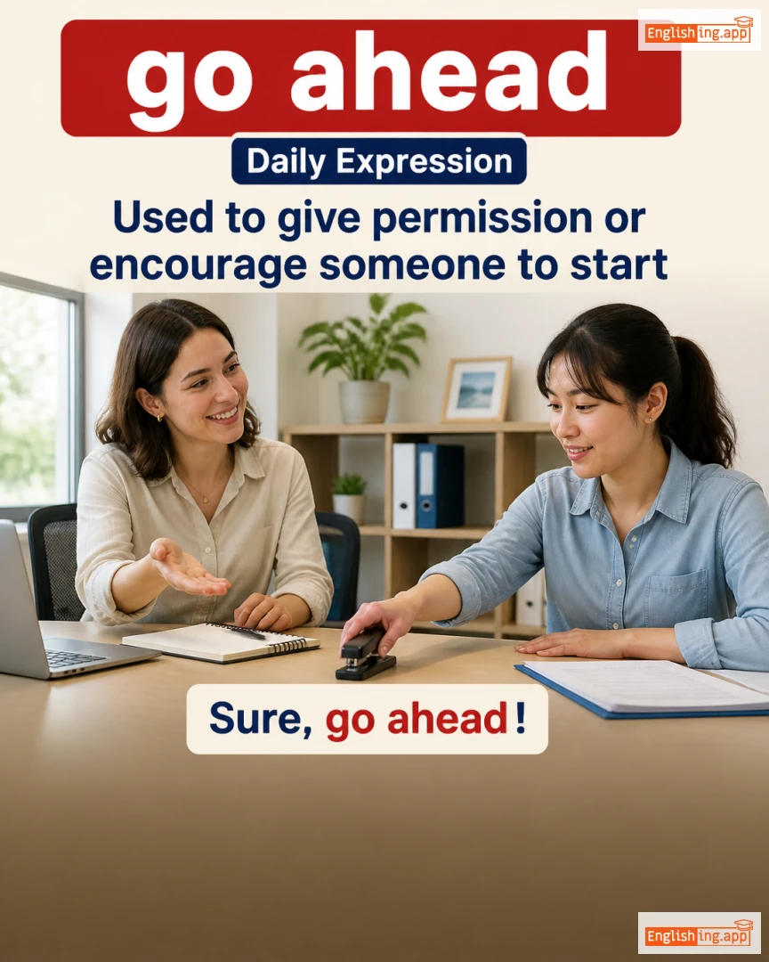 Go Ahead: English expression meaning and example
