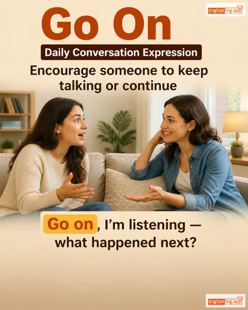 Go On: English expression meaning and example