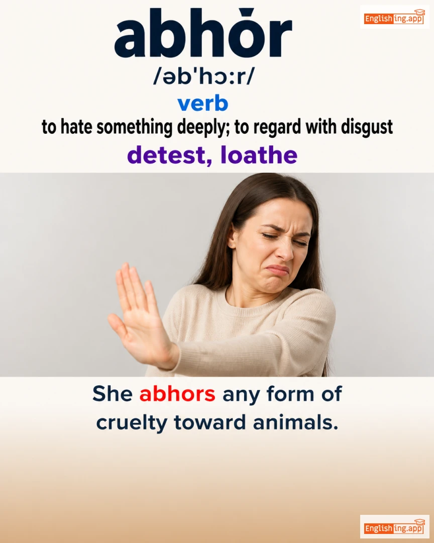 Abhor: English vocabulary meaning and example