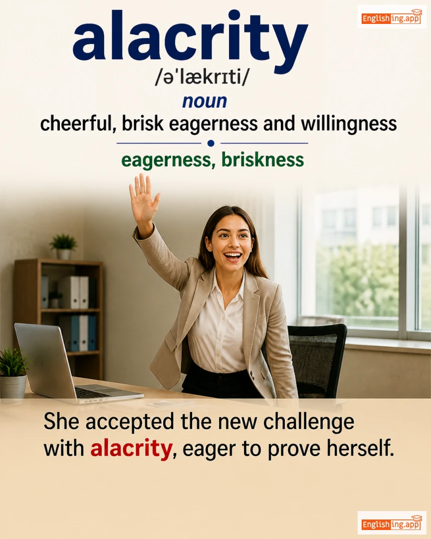 Alacrity: English vocabulary meaning and example