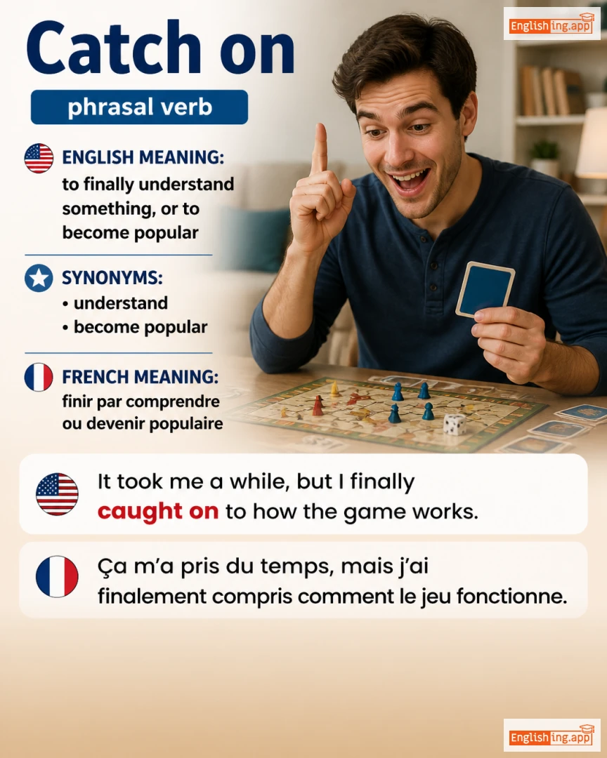 Catch On: English expression meaning and example