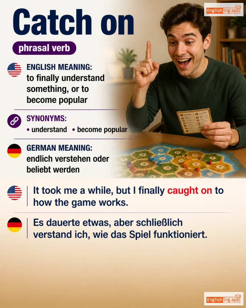 Catch On: English expression meaning and example