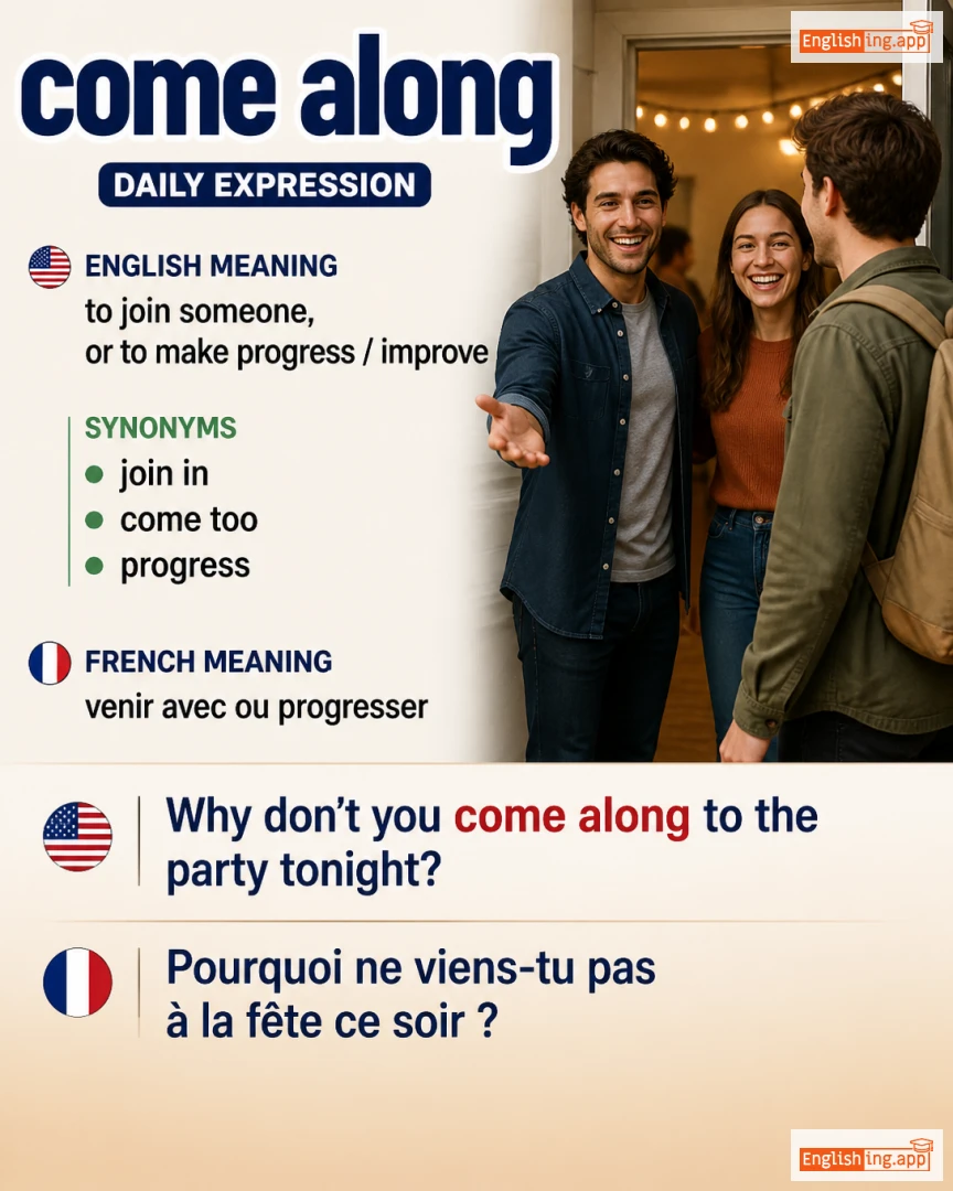 Come Along: English expression meaning and example