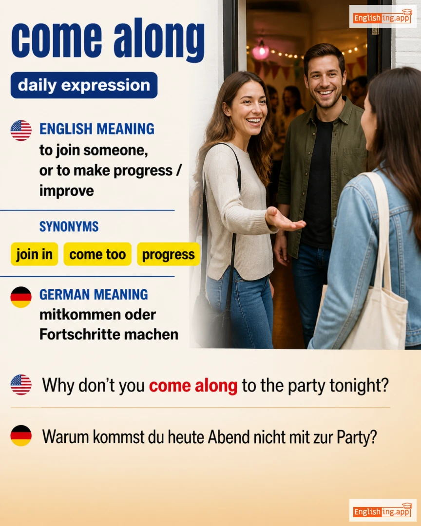 Come Along: English expression meaning and example