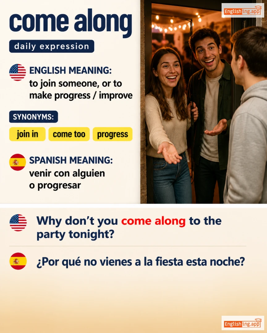 Come Along: English expression meaning and example