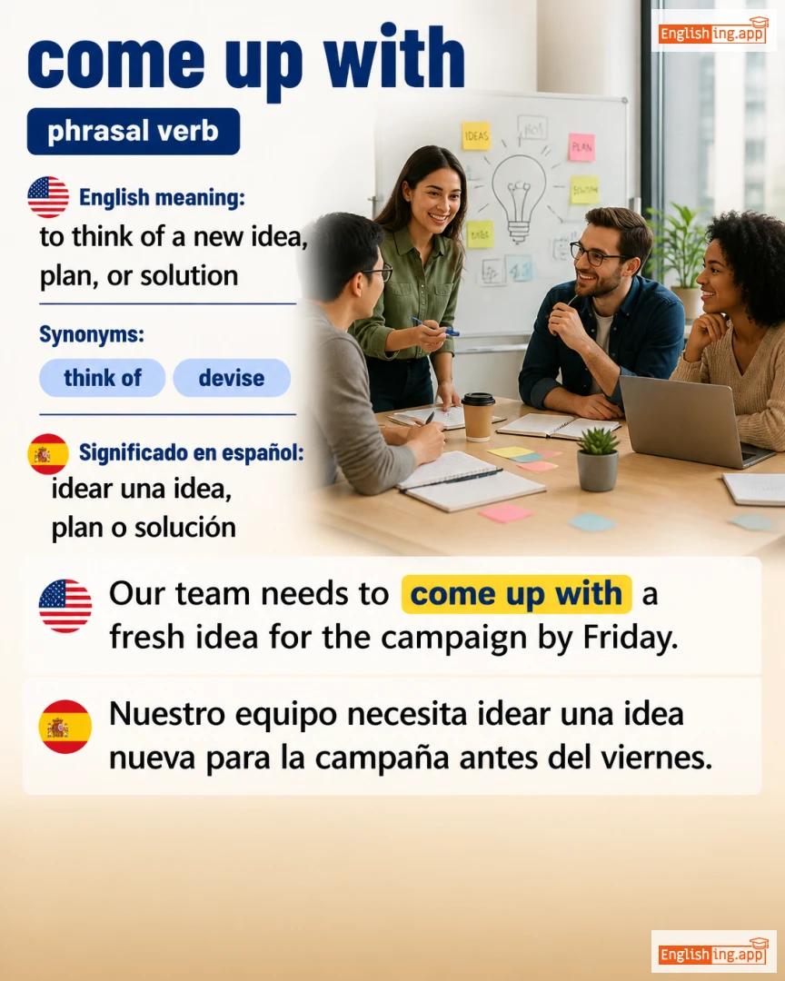 Come Up With: English expression meaning and example