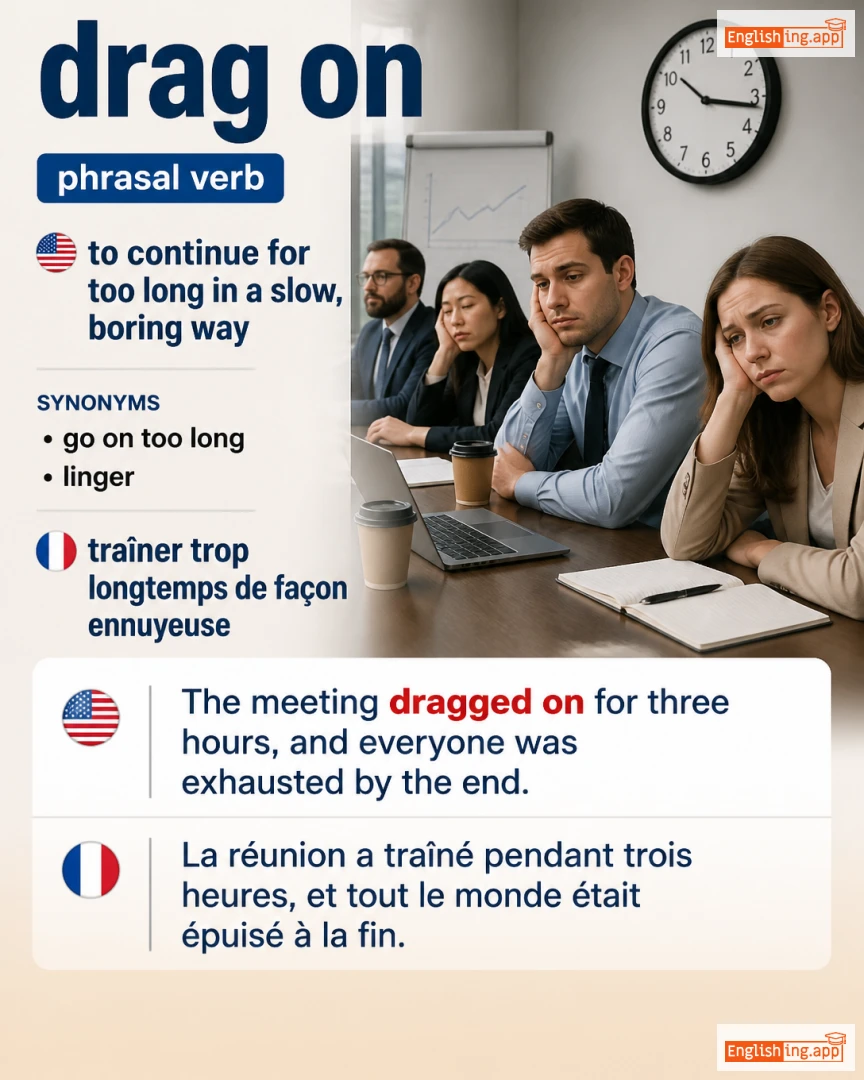 Drag On: English expression meaning and example