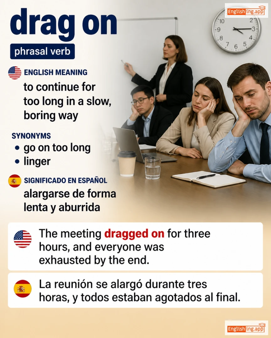 Drag On: English expression meaning and example