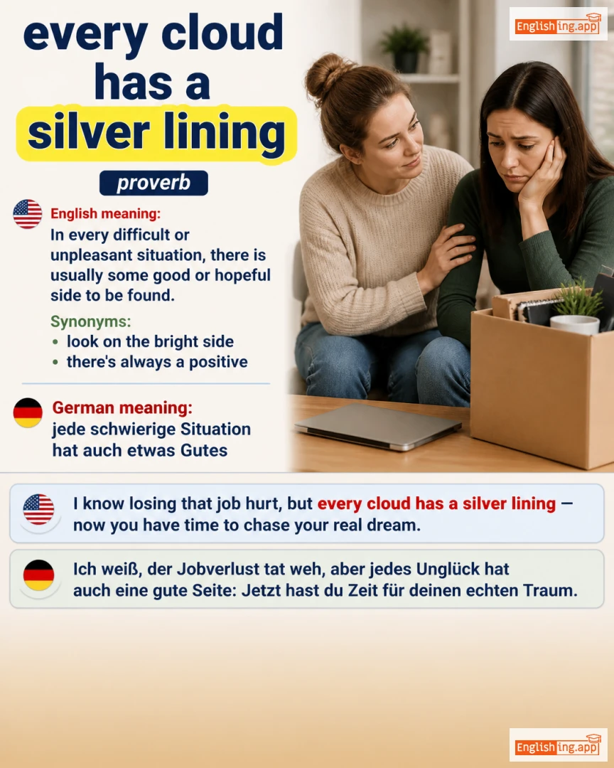 Every Cloud Has A Silver Lining: English expression meaning and example