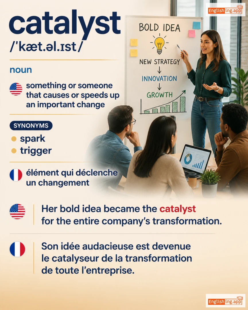 Catalyst: English vocabulary meaning and example