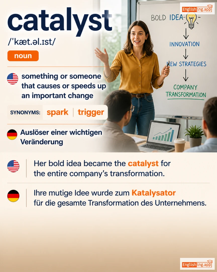 Catalyst: English vocabulary meaning and example