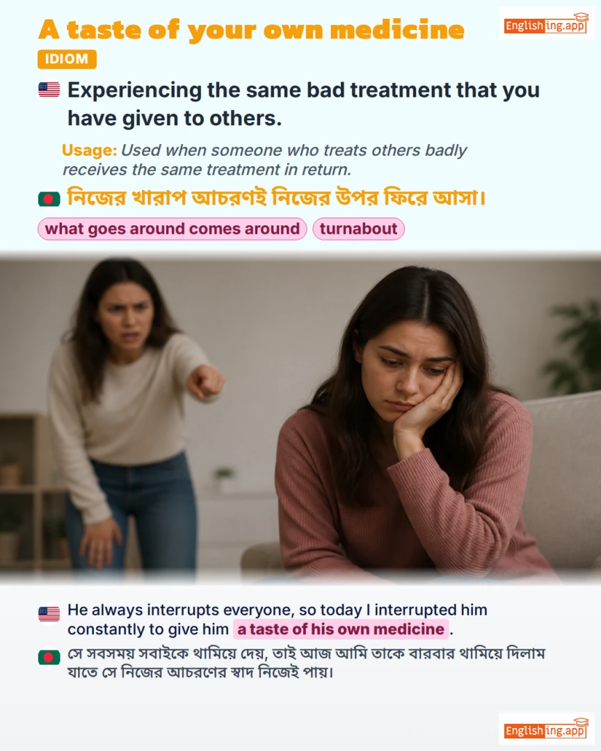 A Taste Of Your Own Medicine: English expression meaning and example