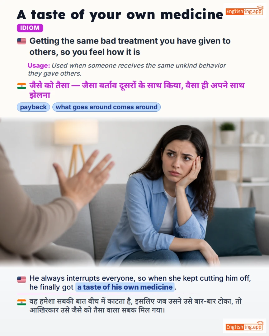 A Taste Of Your Own Medicine: English expression meaning and example