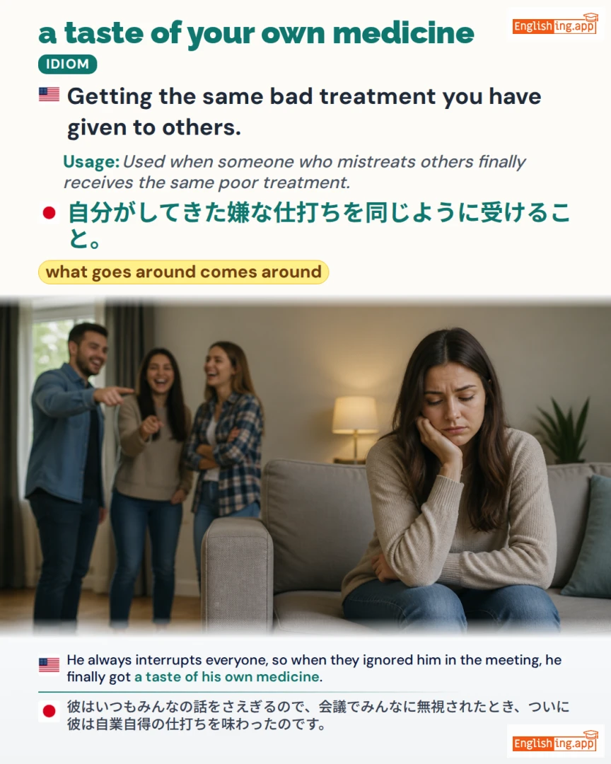 A Taste Of Your Own Medicine: English expression meaning and example