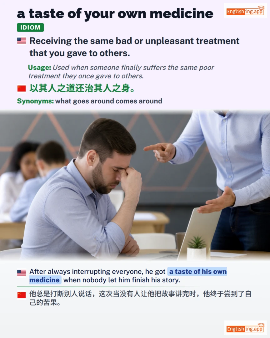 A Taste Of Your Own Medicine: English expression meaning and example