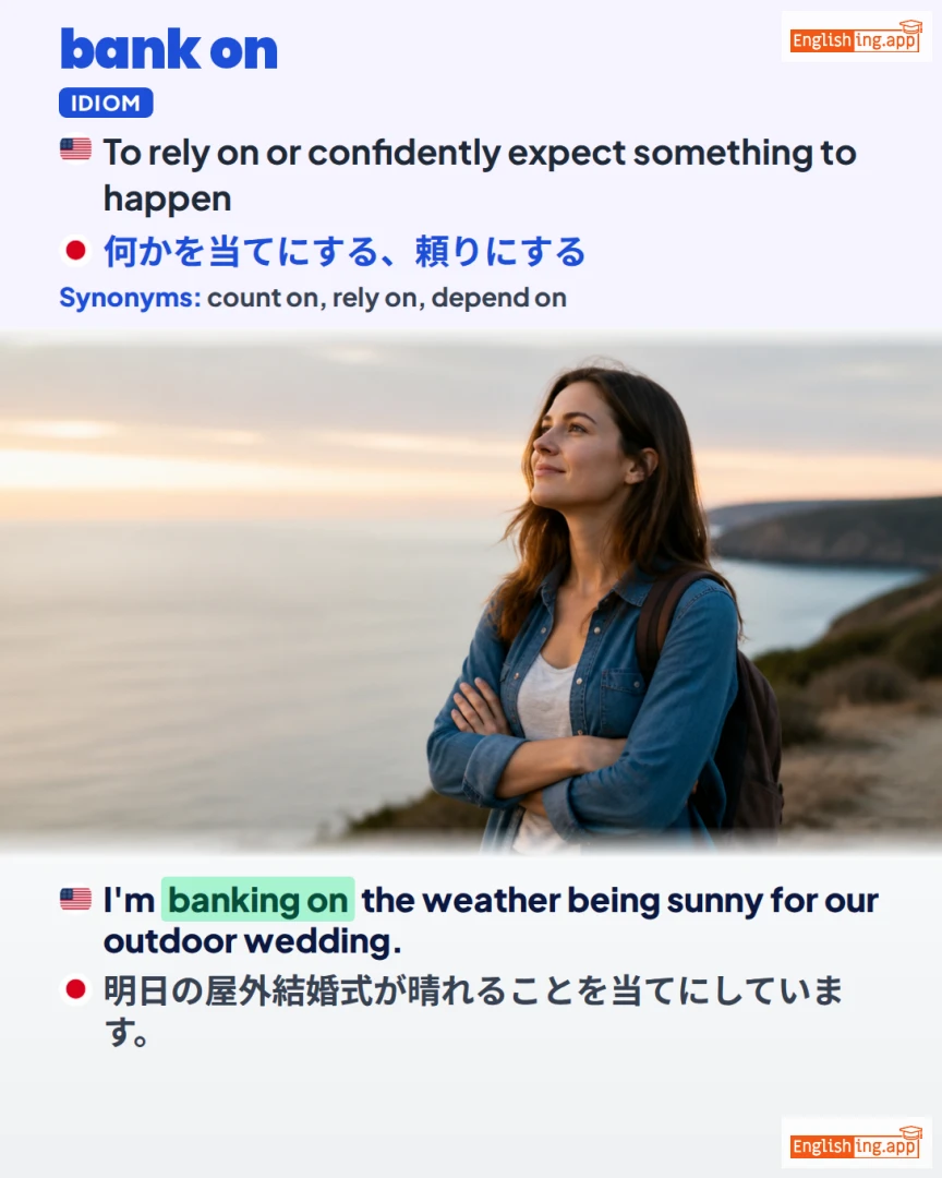 Bank On: English expression meaning and example