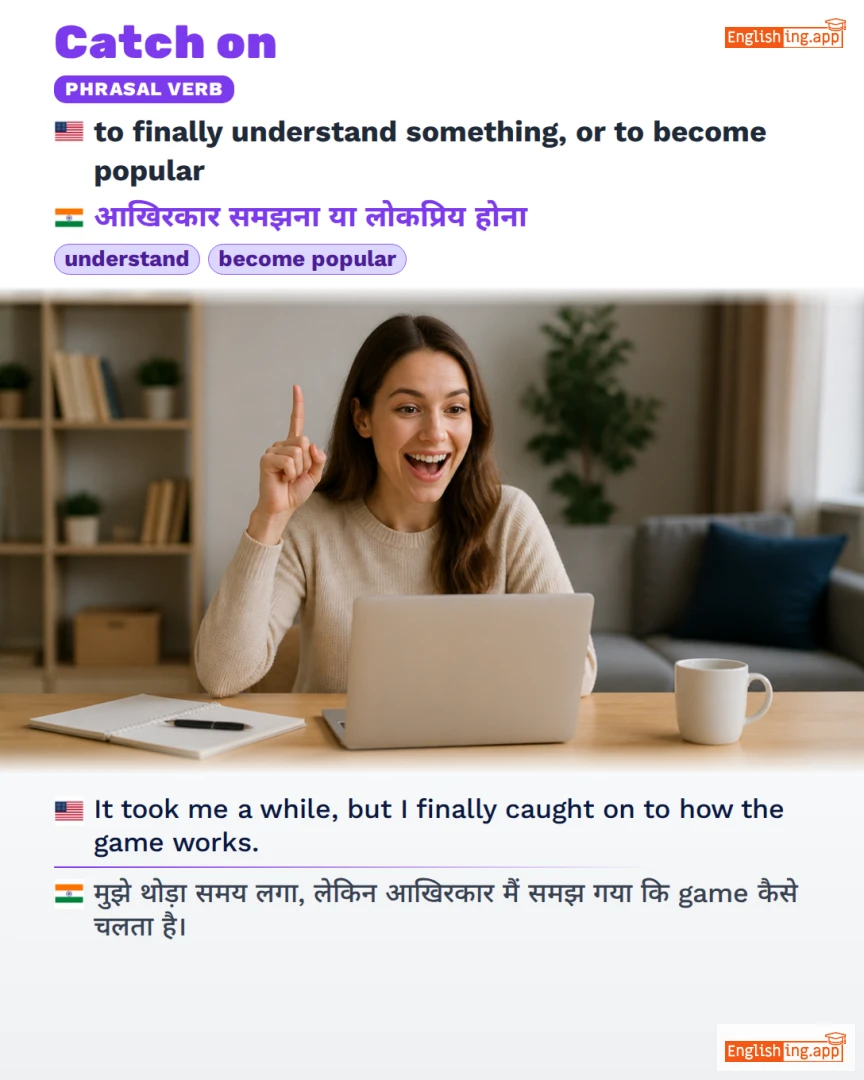 Catch On: English expression meaning and example