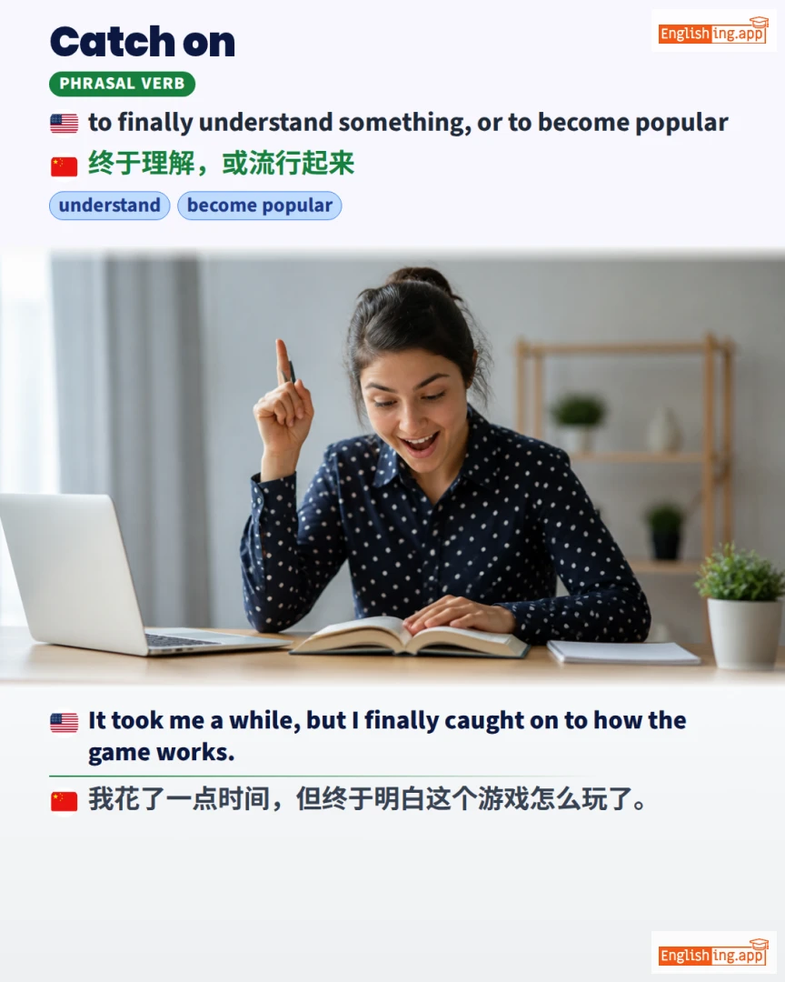 Catch On: English expression meaning and example