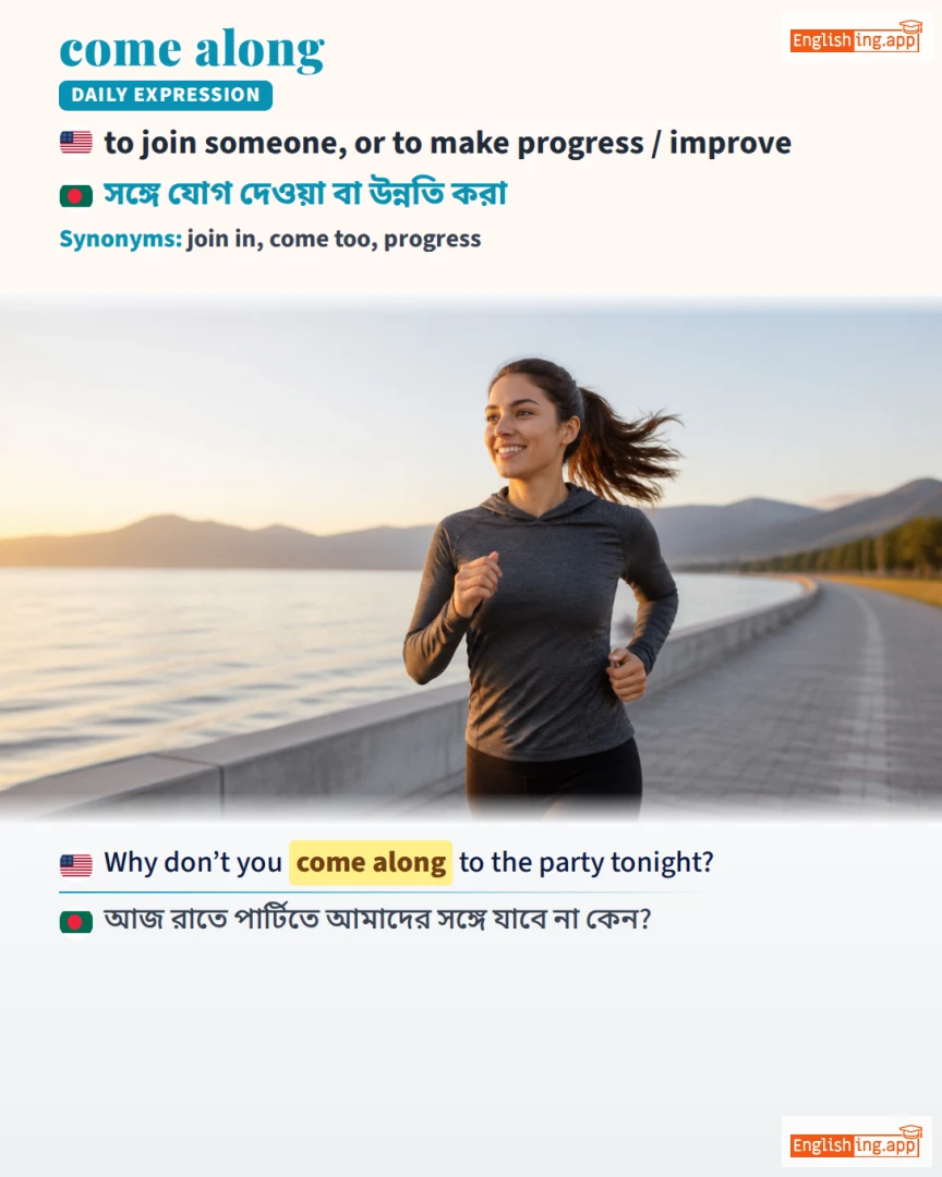 Come Along: English expression meaning and example