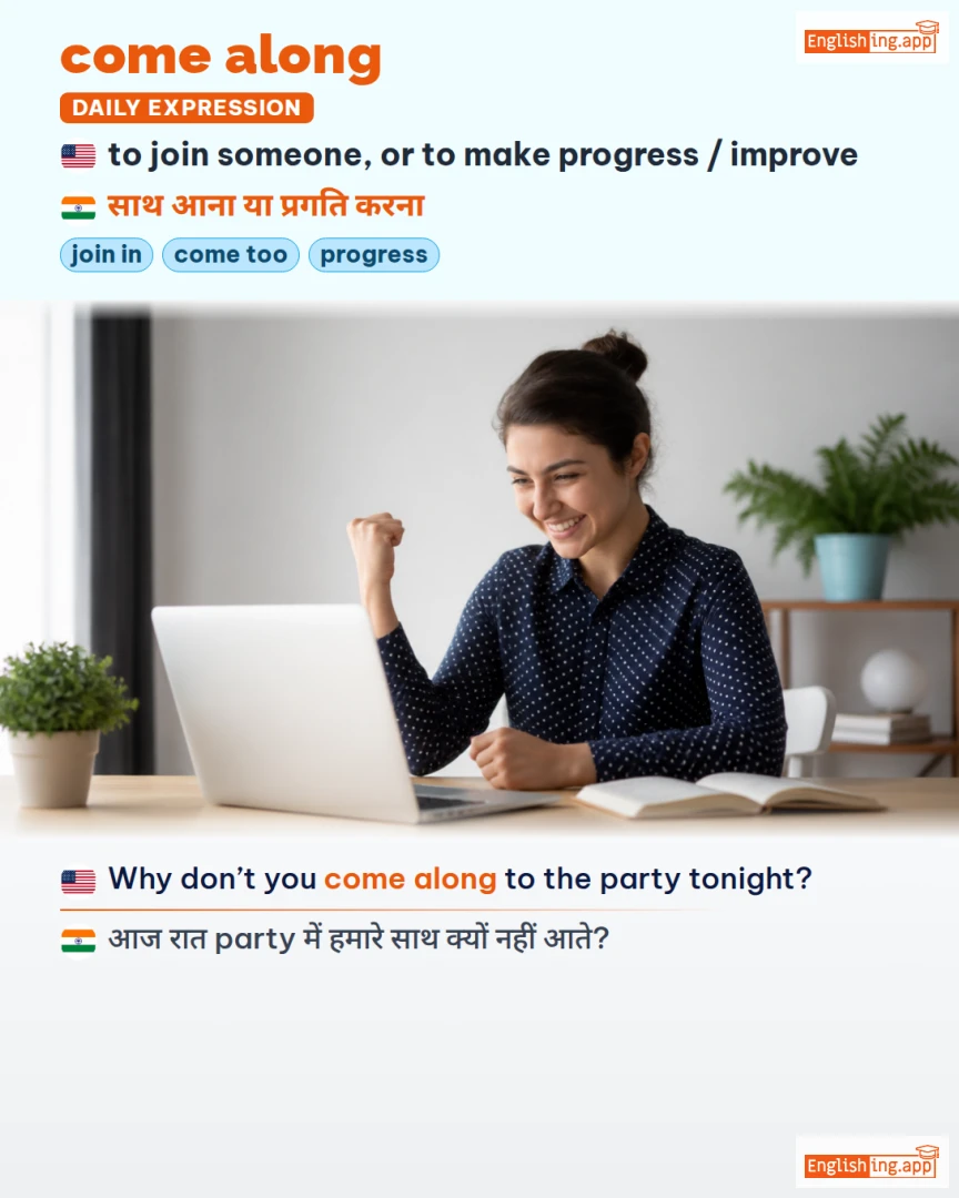 Come Along: English expression meaning and example