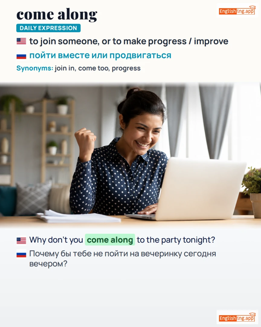 Come Along: English expression meaning and example