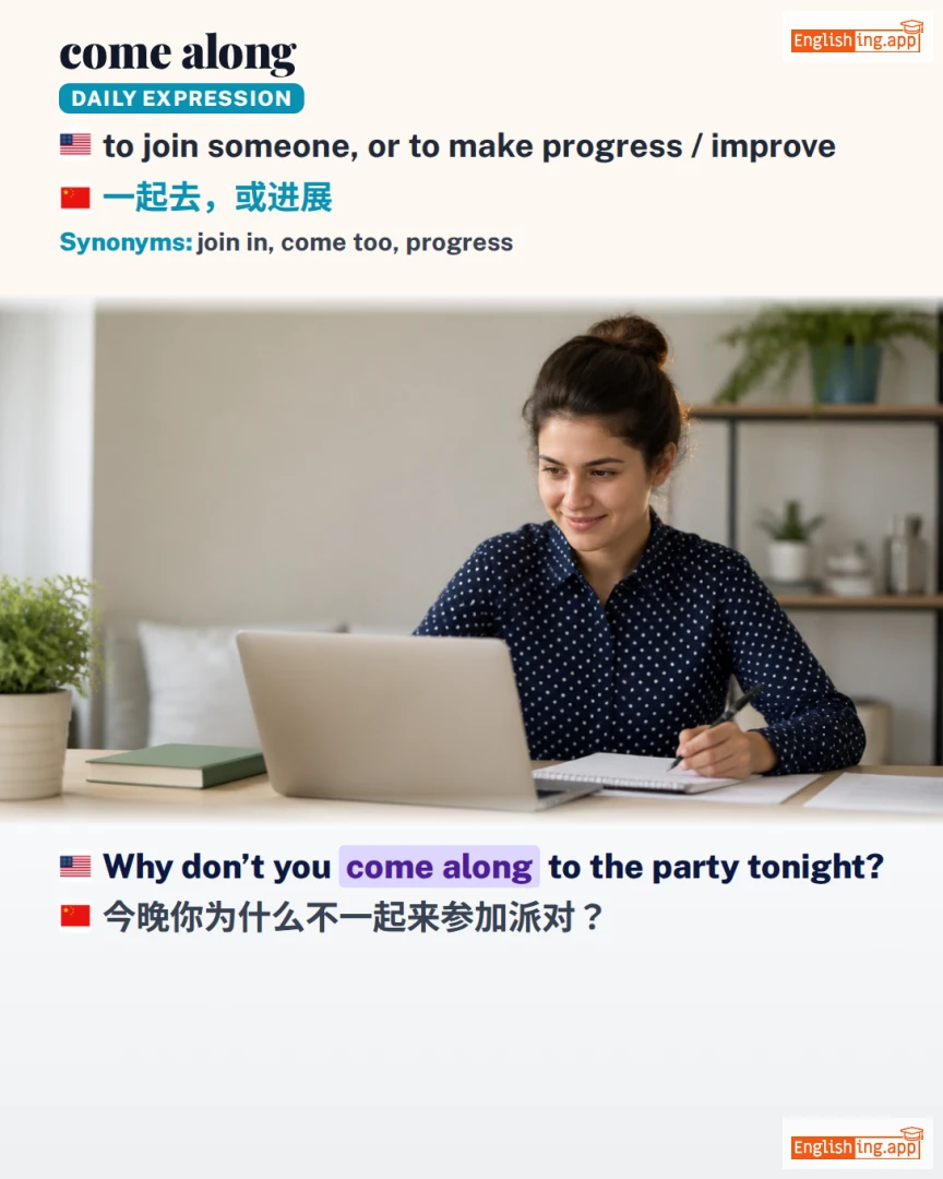 Come Along: English expression meaning and example