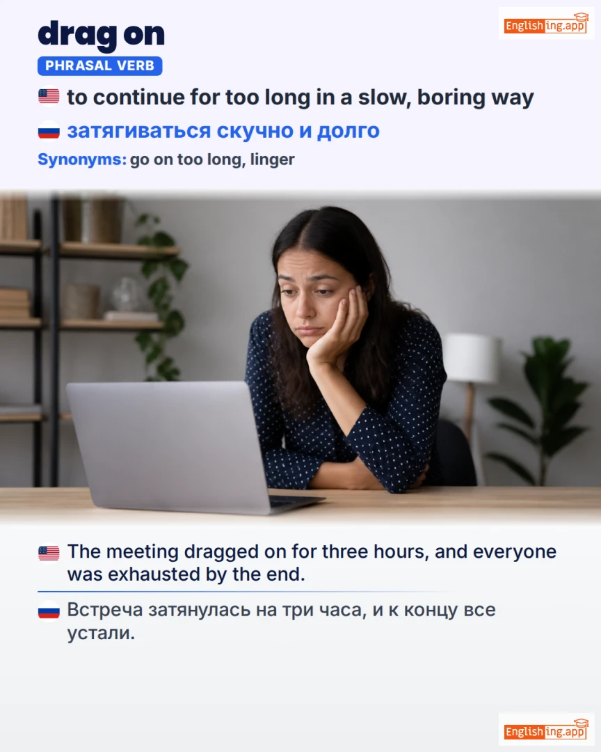 Drag On: English expression meaning and example