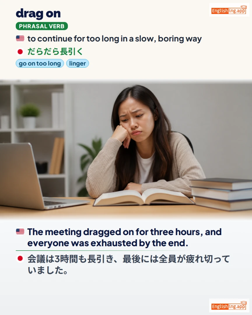 Drag On: English expression meaning and example
