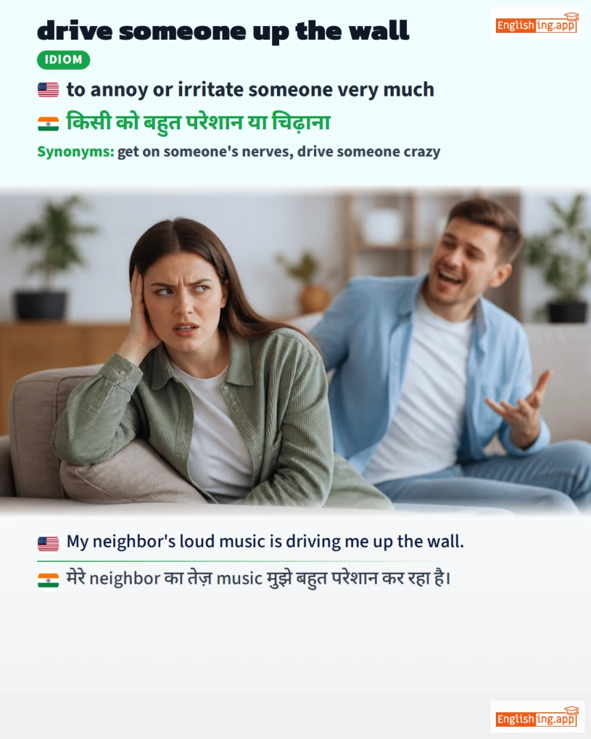 Drive Someone Up The Wall: English expression meaning and example