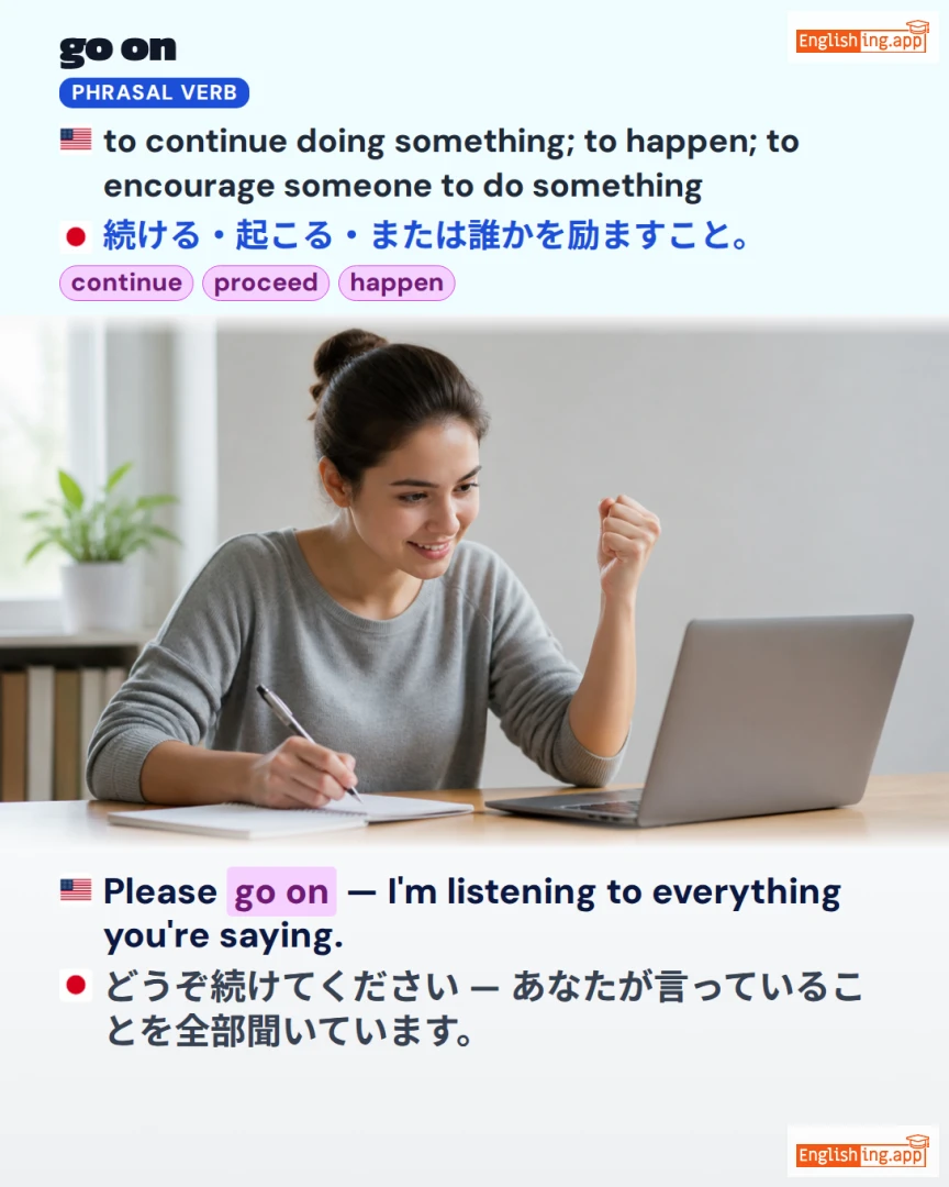 Go On: English expression meaning and example