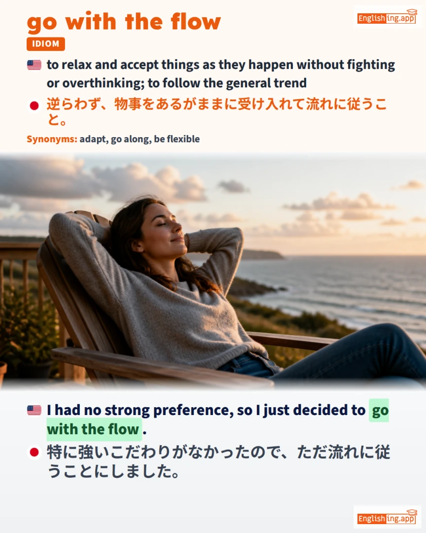 Go With The Flow: English expression meaning and example